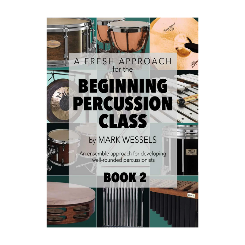 A Fresh Approach for the Beginning Percussion Class Book 2